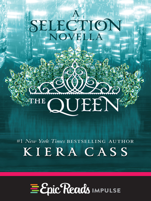 Title details for The Queen by Kiera Cass - Available
